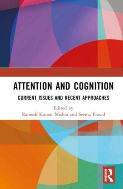 Attention And Cognition Current Issues And Recent Approaches
