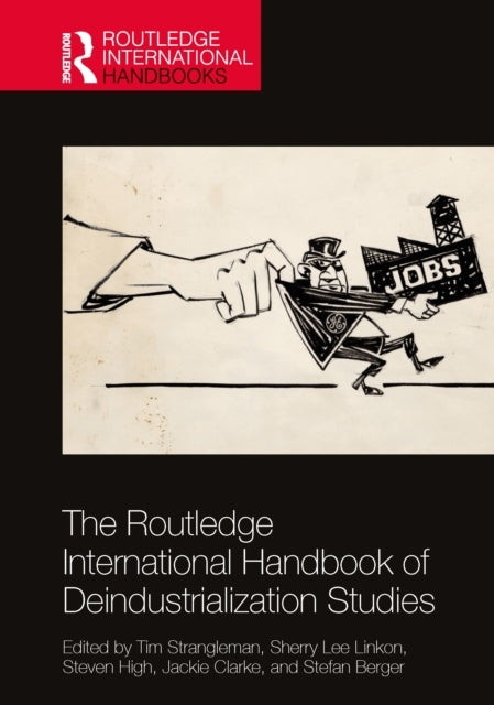 The Routledge International Handbook of Deindustrialization