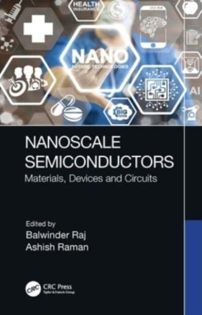 Nanoscale Semiconductors Materials, Devices And Circuits
