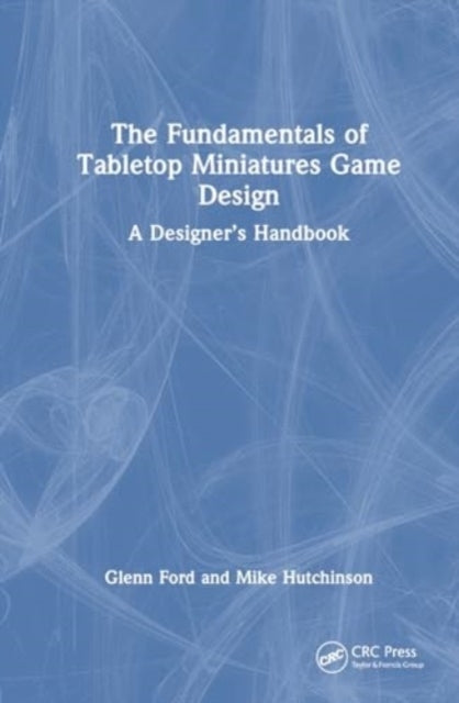 The Fundamentals of Tabletop Miniatures Game Designa Designe