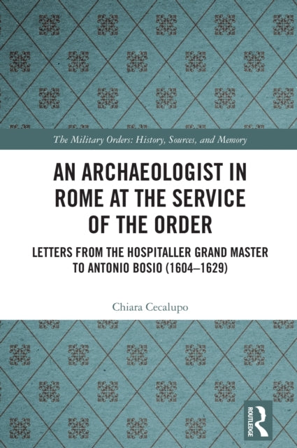 An Archaeologist In Rome At The Service Of The Order Letters