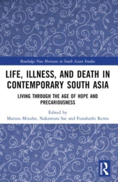 Life, Illness, And Death In Contemporary South Asia Living T