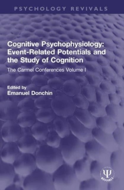 Cognitive Psychophysiology: Event-Related Potentials And The