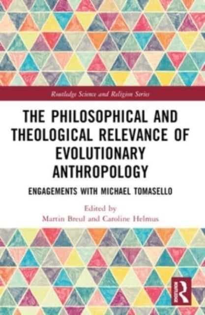 The Philosophical And Theological Relevance Of Evolutionary