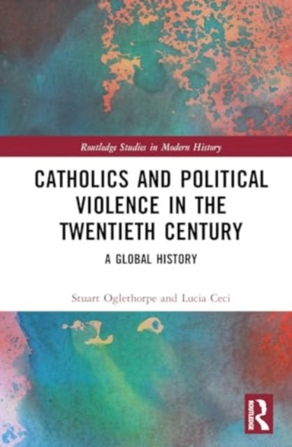 Catholics And Political Violence In The Twentieth Century A