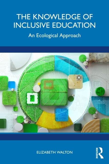 The Knowledge Of Inclusive Education An Ecological Approach