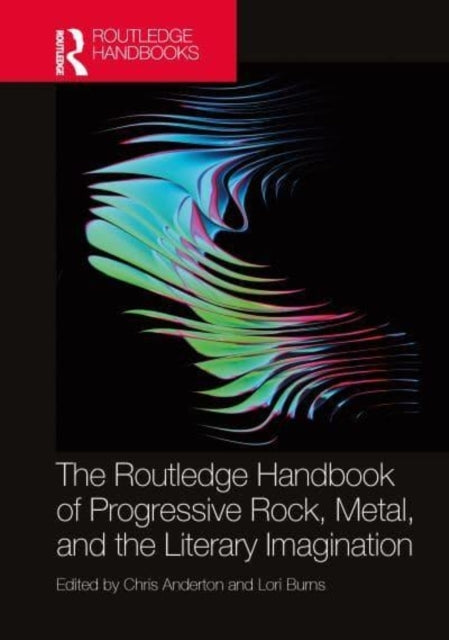 The Routledge Handbook of Progressive Rock, Metal, and The L