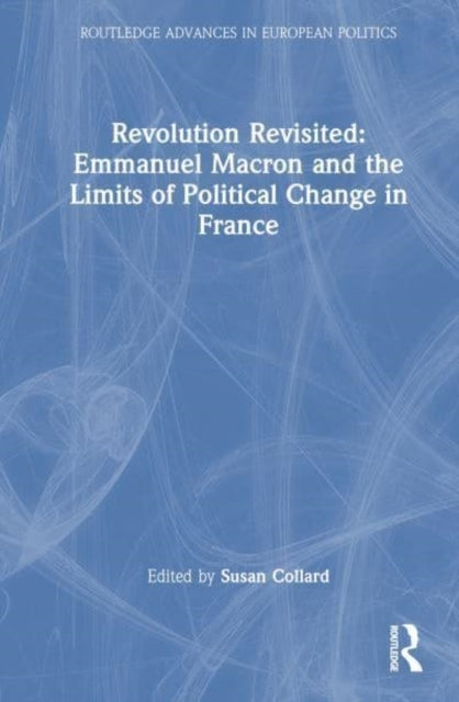 Revolution Revisited: Emmanuel Macron and The Limits of Poli