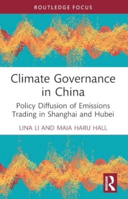 Climate Governance In China Policy Diffusion Of Emissions Tr