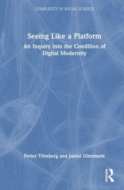 Seeing Like A Platform An Inquiry Into The Condition Of Digi