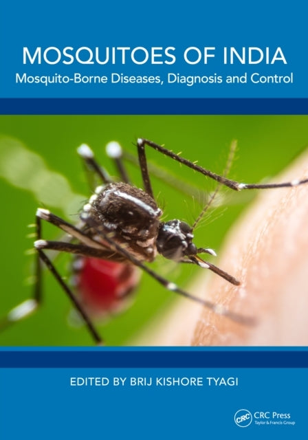Mosquitoes of India Mosquito-Borne Diseases, Diagnosis and C