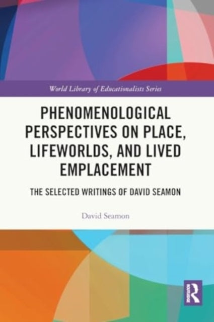 Phenomenological Perspectives On Place, Lifeworlds, And Live