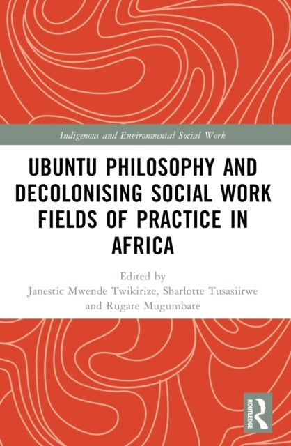 Ubuntu Philosophy And Decolonising Social Work Fields Of Pra