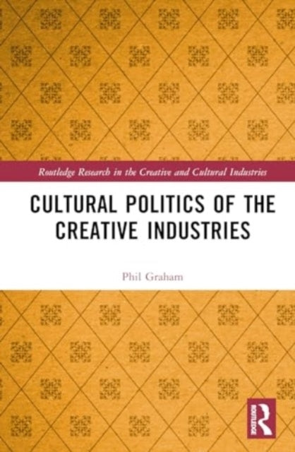 Cultural Politics Of The Creative Industries