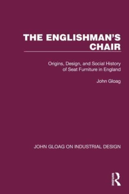 The Englishman'S Chair Origins, Design, And Social History O