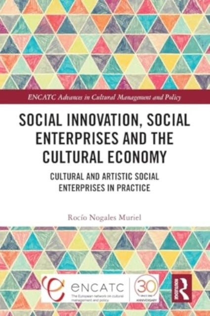 Social Innovation, Social Enterprises And The Cultural Econo