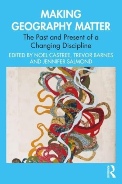 Making Geography Matter The Past and Present of A Changing D