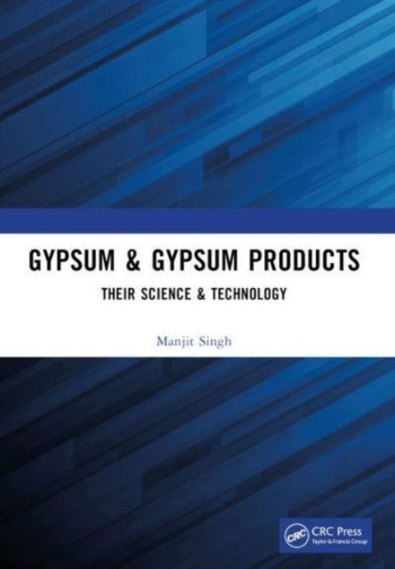 Gypsum & Gypsum Products Their Science & Technology