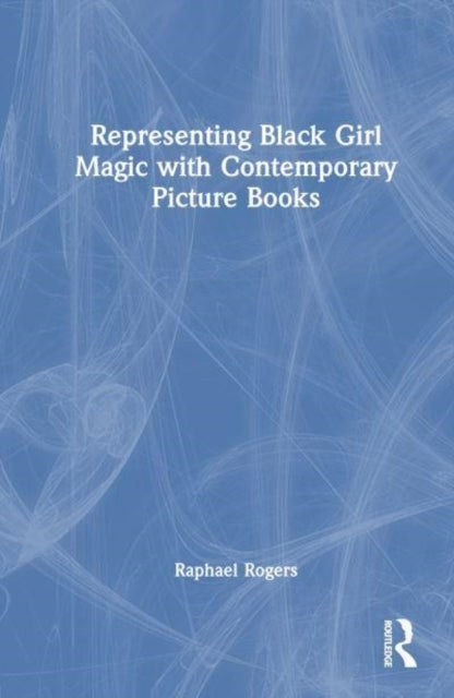 Representing Black Girl Magic With Contemporary Picture Book