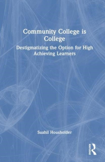 Community College Is College Destigmatizing The Option For H