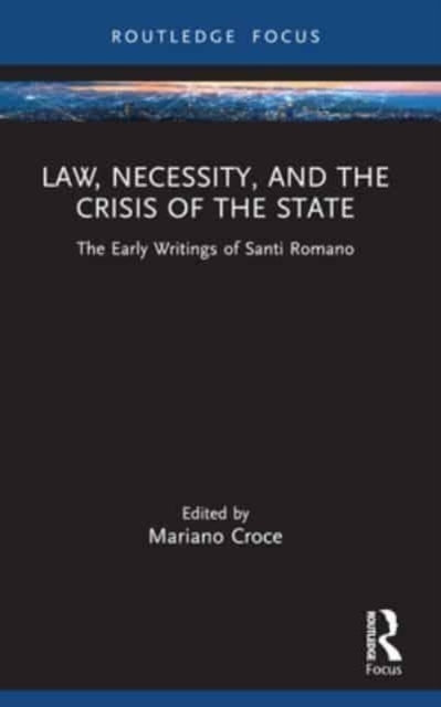 Law, Necessity, And The Crisis Of The State The Early Writin