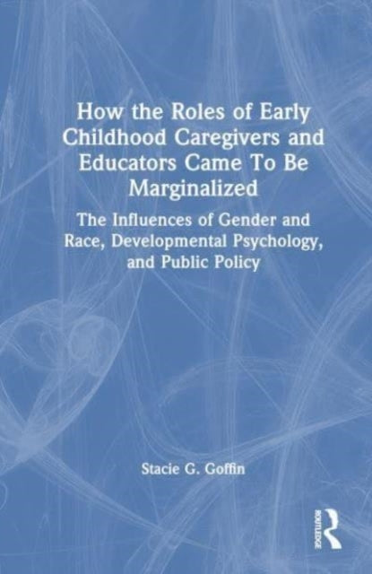 How The Roles Of Early Childhood Caregivers And Educators Ca