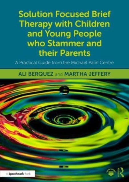 Solution Focused Brief Therapy with Children and Young People Who Stammer and Their Parents