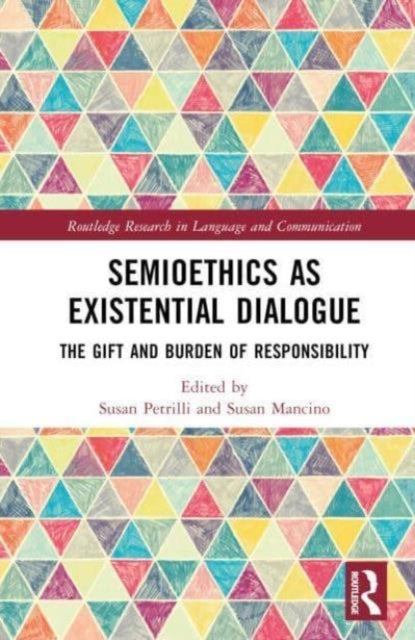 Semioethics As Existential Dialogue The Gift And Burden Of R