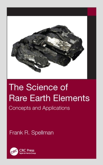 The Science Of Rare Earth Elements Concepts And Applications