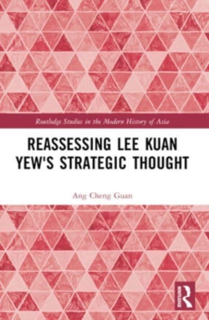 Reassessing Lee Kuan Yew'S Strategic Thought