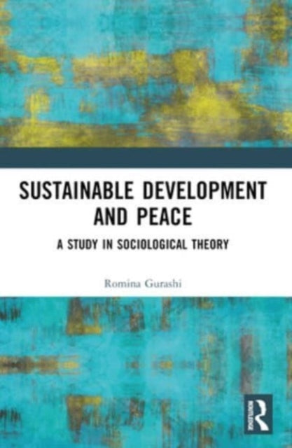 Sustainable Development And Peace A Study In Sociological Th