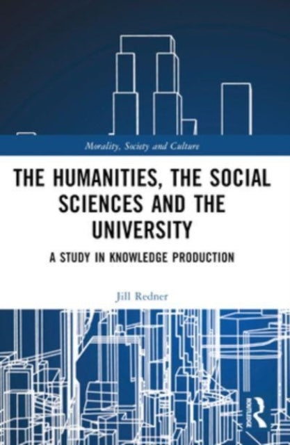 The Humanities, The Social Sciences And The University A Stu