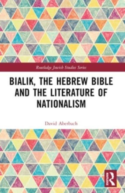 Bialik, The Hebrew Bible And The Literature Of Nationalism