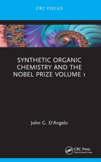 Synthetic Organic Chemistry And The Nobel Prize Volume 1