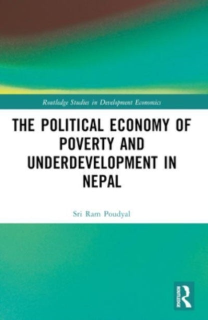 The Political Economy Of Underdevelopment And Poverty In Nep