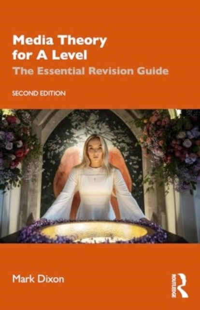 Media Theory For A Level The Essential Revision Guide