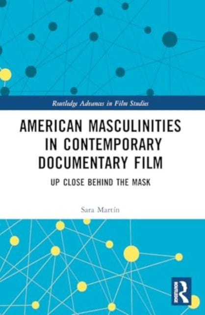 American Masculinities In Contemporary Documentary Film Up C