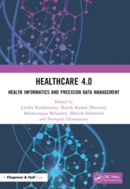 Healthcare 4.0 Health Informatics And Precision Data Managem