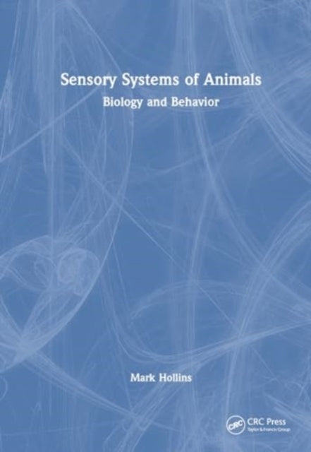 Sensory Systems Of Animals Biology And Behavior
