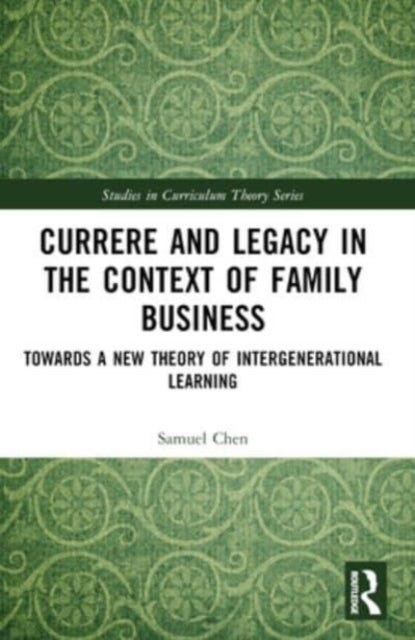 Currere And Legacy In The Context Of Family Business Towards