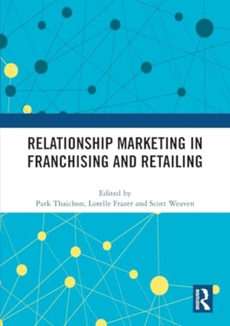 Relationship Marketing In Franchising And Retailing