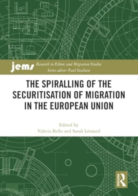 The Spiralling Of The Securitisation Of Migration In The Eur