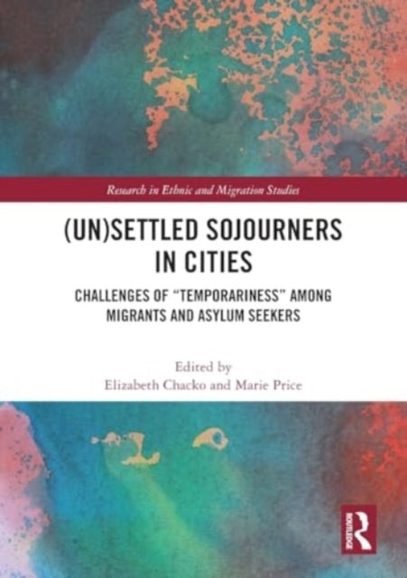 Unsettled Sojourners In Cities Challenges Of “Temporariness”