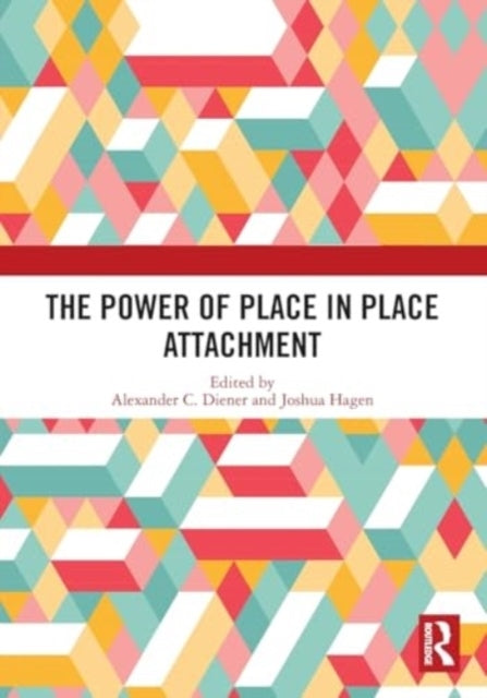 The Power Of Place In Place Attachment