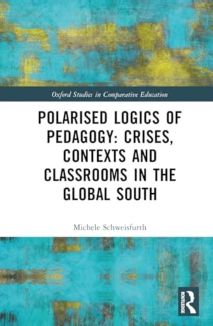 Polarised Logics Of Pedagogy: Crises, Contexts And Classroom