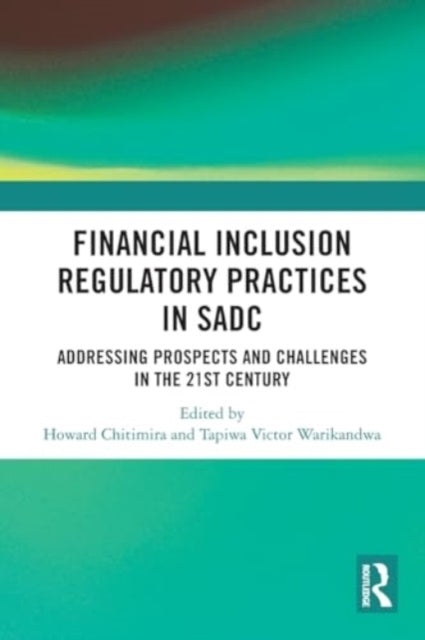 Financial Inclusion Regulatory Practices In Sadc Addressing