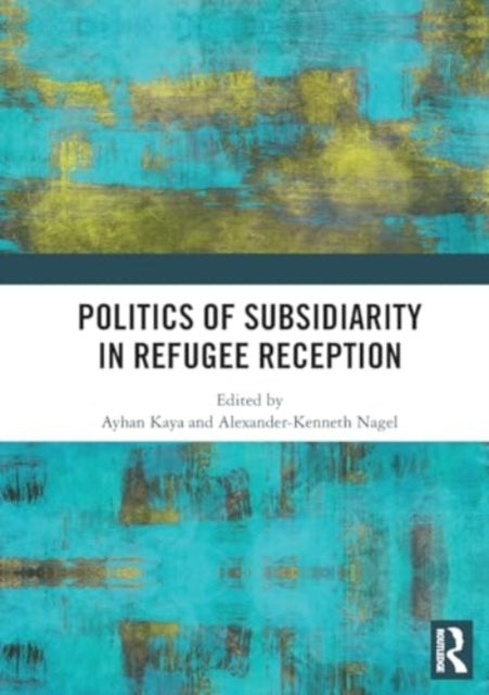 Politics Of Subsidiarity In Refugee Reception
