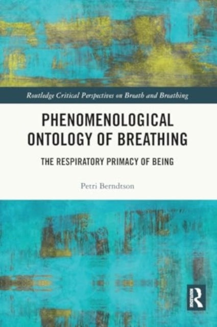 Phenomenological Ontology Of Breathing The Respiratory Prima