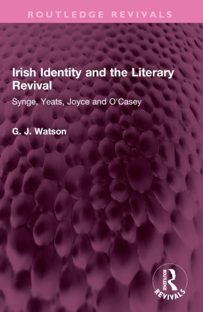 Irish Identity and The Literary Revival Synge, Yeats, Joyce