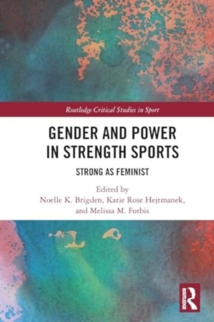 Gender And Power In Strength Sports Strong As Feminist